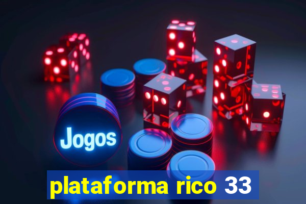 plataforma rico 33